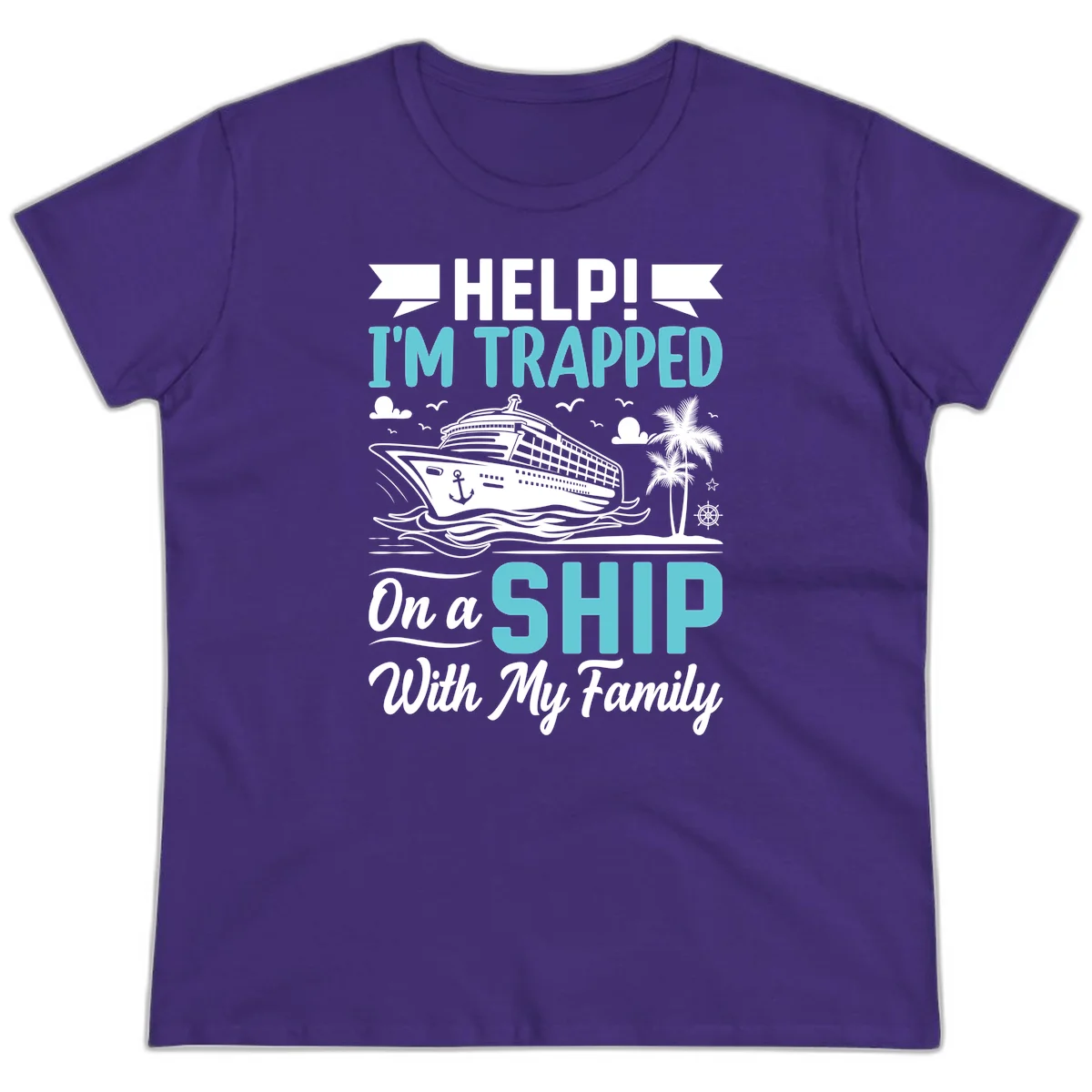 Trapped On A Ship With My Family Ladies Tee in Purple
