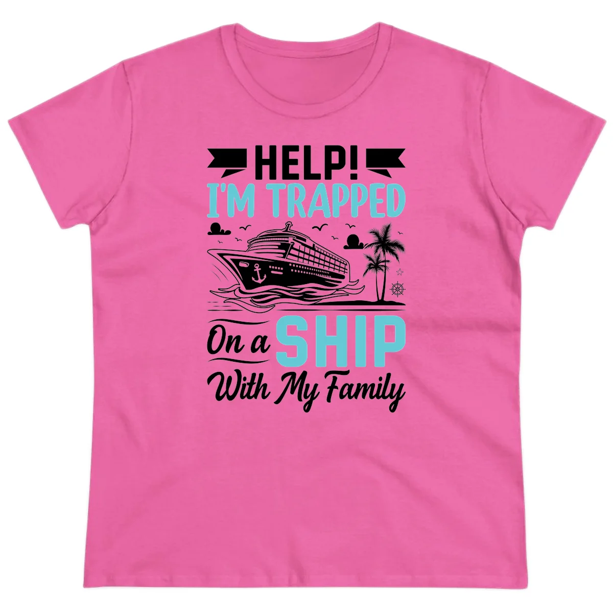 Trapped On A Ship With My Family Ladies Tee in Azalea