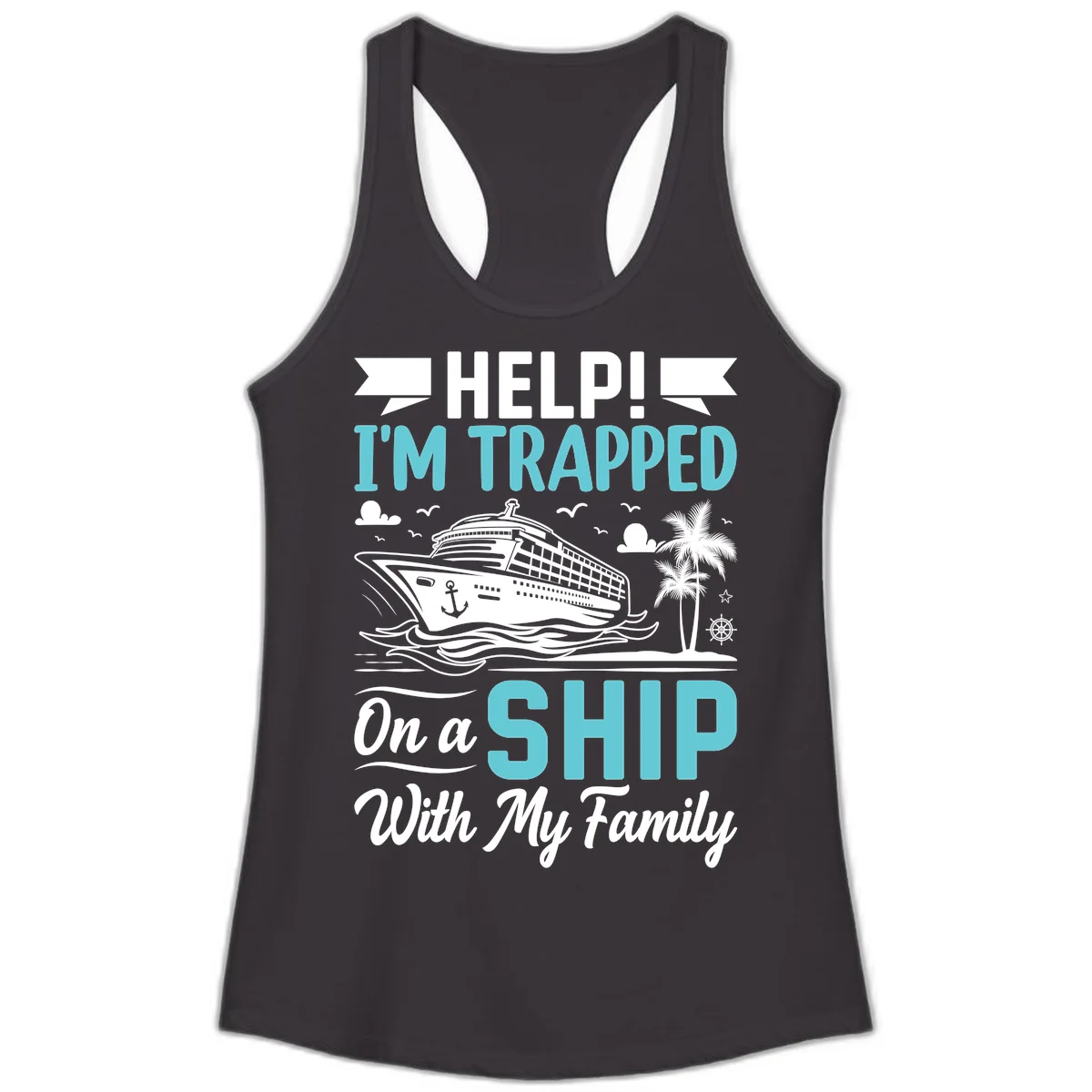 Trapped On A Ship With My Family Ladies Tank in Black