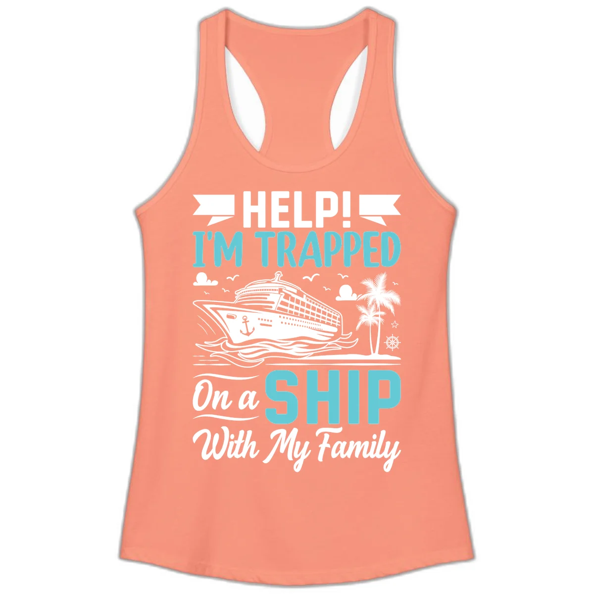 Trapped On A Ship With My Family Ladies Tank in Solid Light Orange