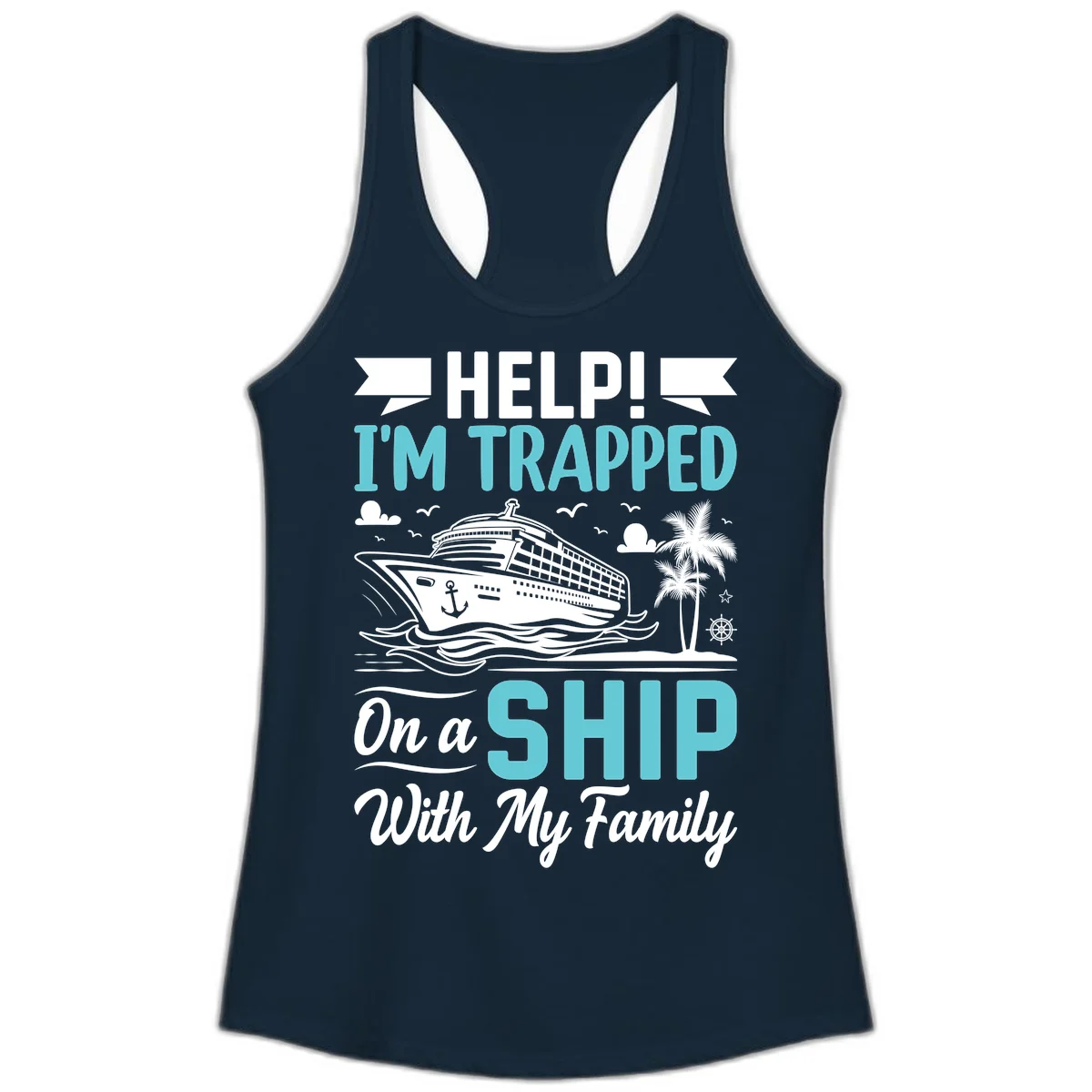 Trapped On A Ship With My Family Ladies Tank in Solid Midnight Navy