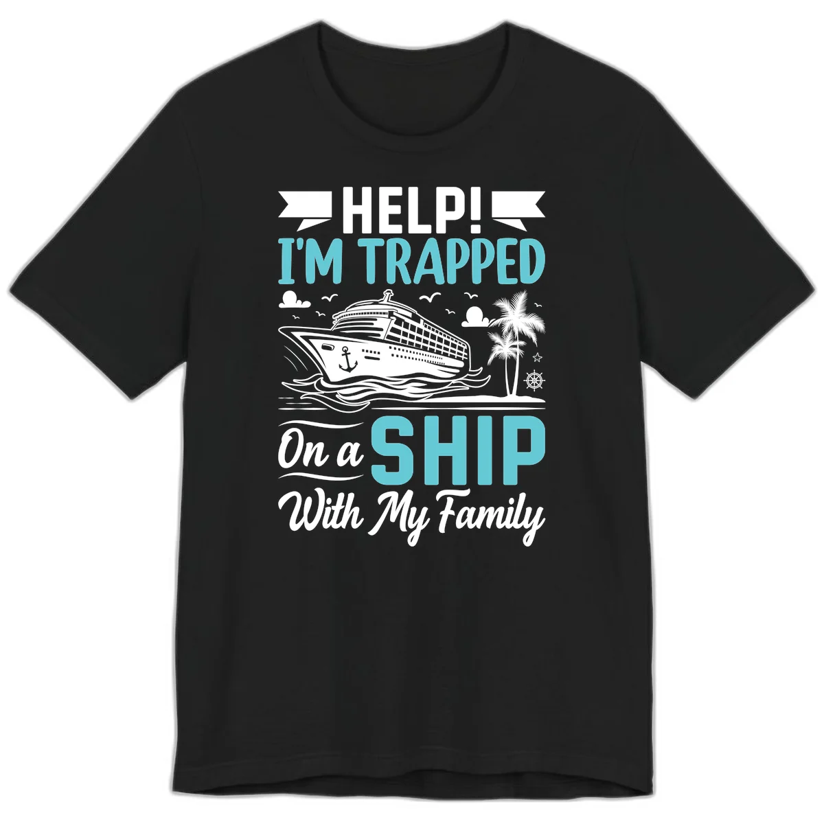 Trapped On A Ship With My Family Premium T-Shirt in Black