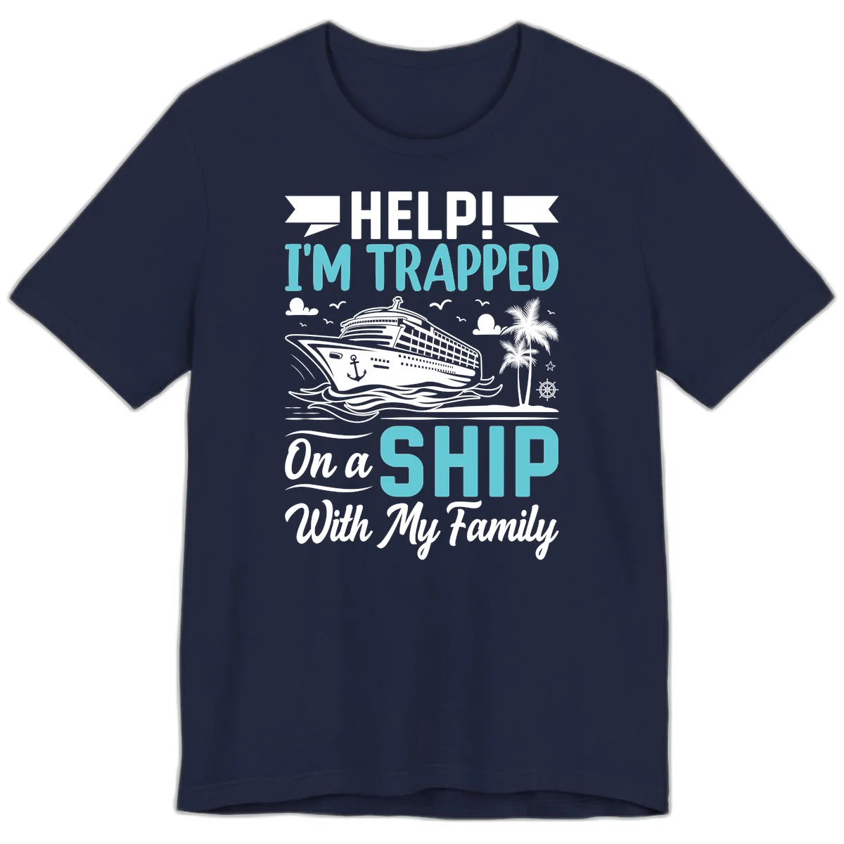 Trapped On A Ship With My Family Premium T-Shirt in Navy