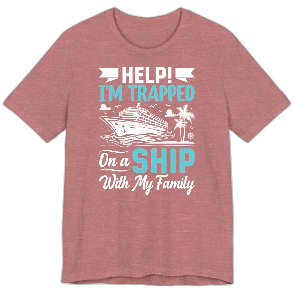 Trapped On A Ship With My Family Premium T-Shirt in Heather Mauve