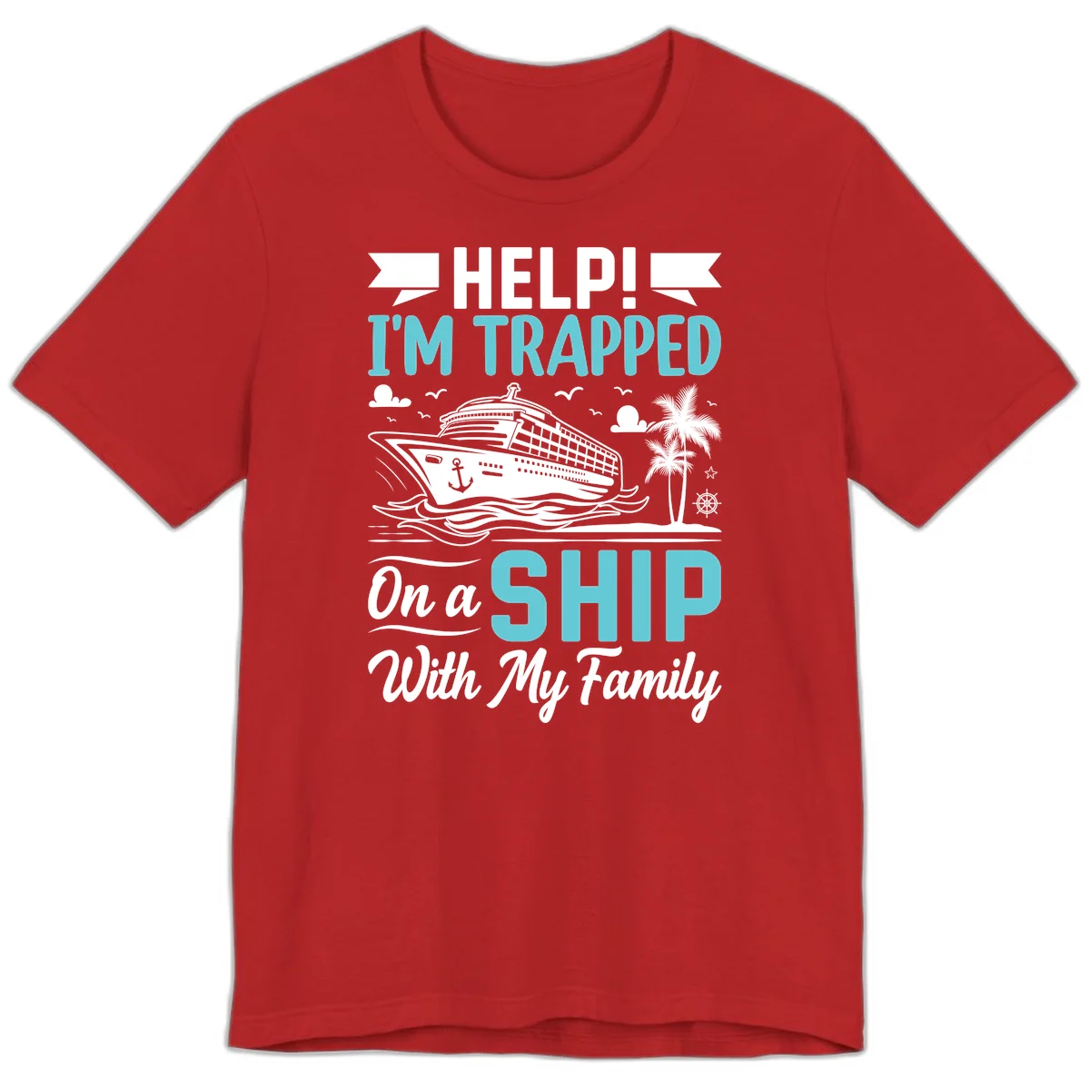 Trapped On A Ship With My Family Premium T-Shirt in Red