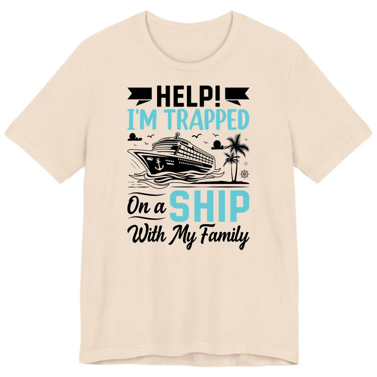 Trapped On A Ship With My Family Premium T-Shirt in Soft Cream