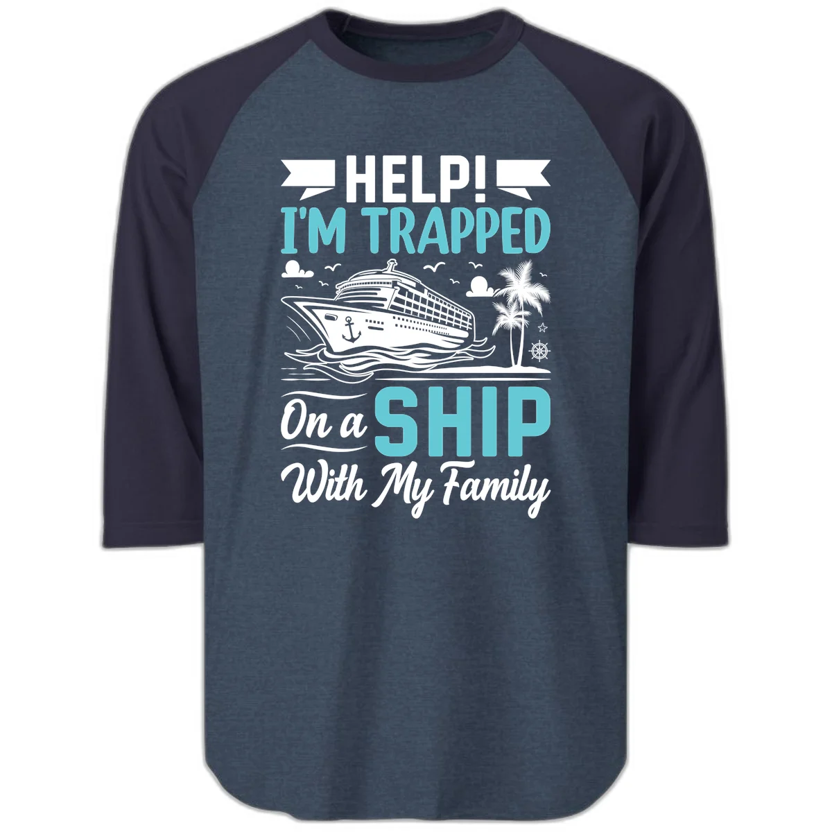 Trapped On A Ship With My Family Raglan 3/4 in Heather Denim Navy