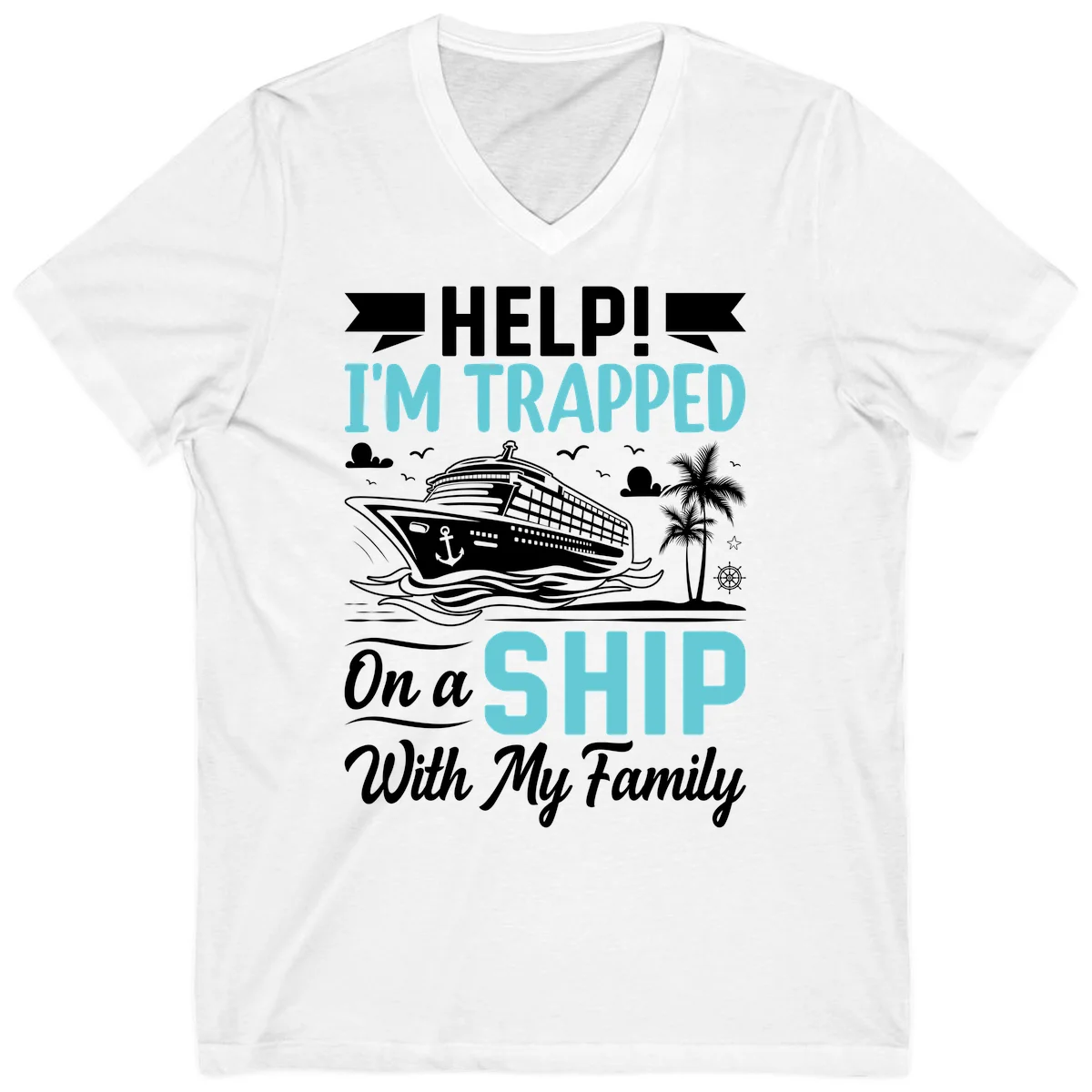 Trapped On A Ship With My Family V-Neck in White