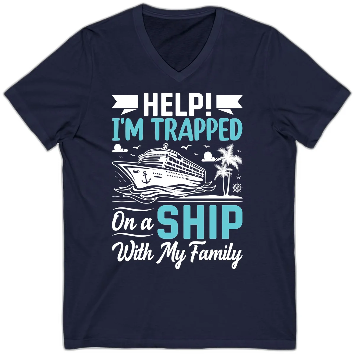 Trapped On A Ship With My Family V-Neck in Navy