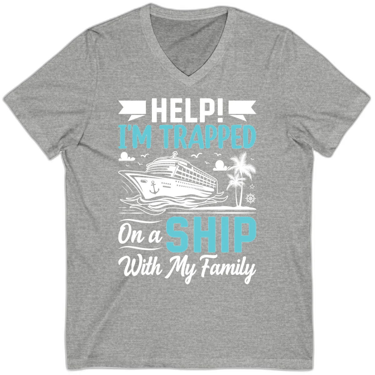 Trapped On A Ship With My Family V-Neck in Athletic Heather