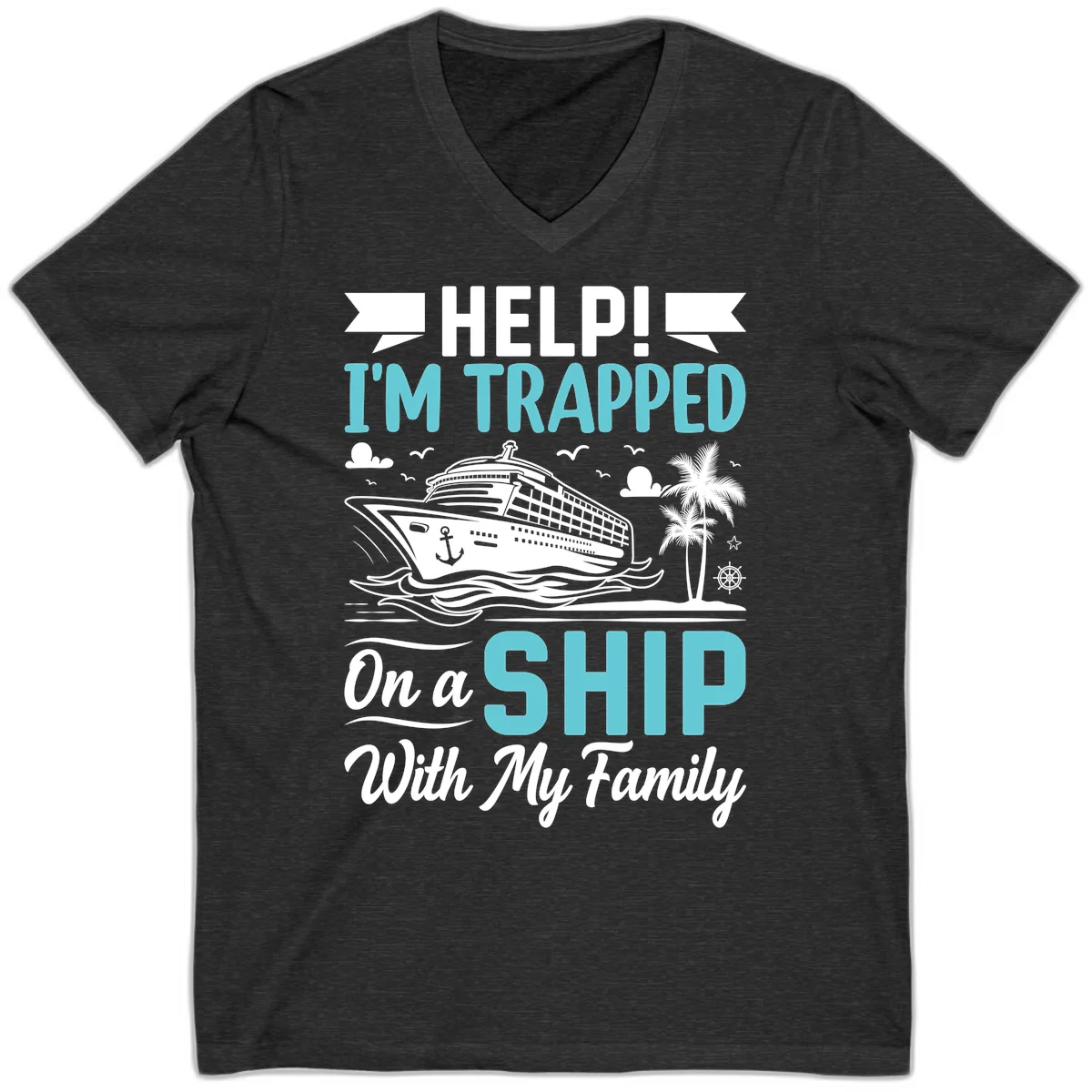 Trapped On A Ship With My Family V-Neck in Dark Grey Heather