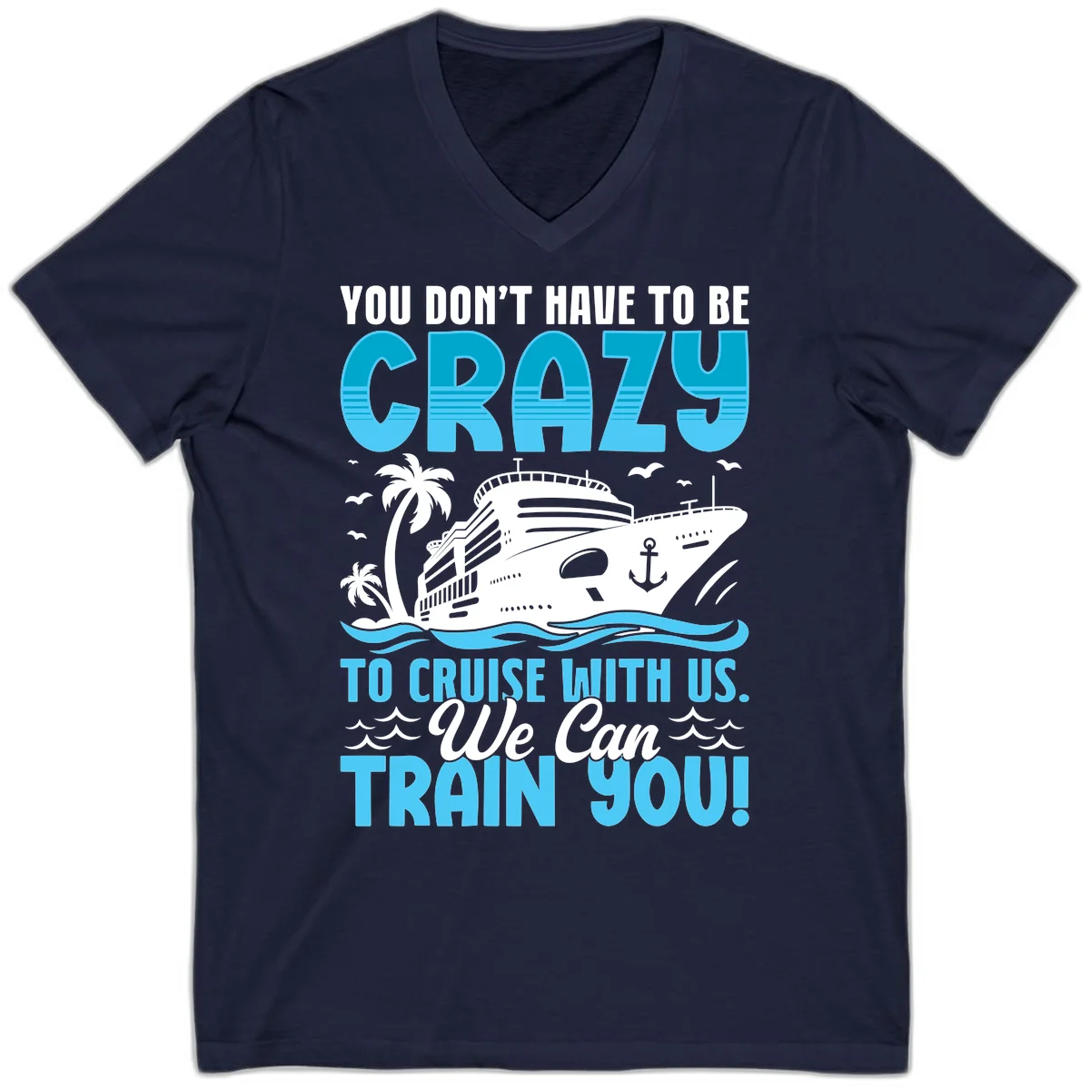 You Don't Have To Be Crazy To Cruise V-Neck in Navy