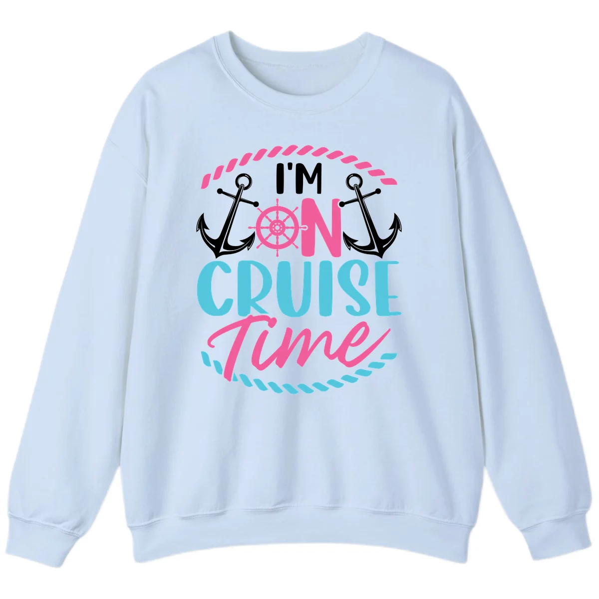 I'm On Cruise Time Sweatshirt in Light Blue