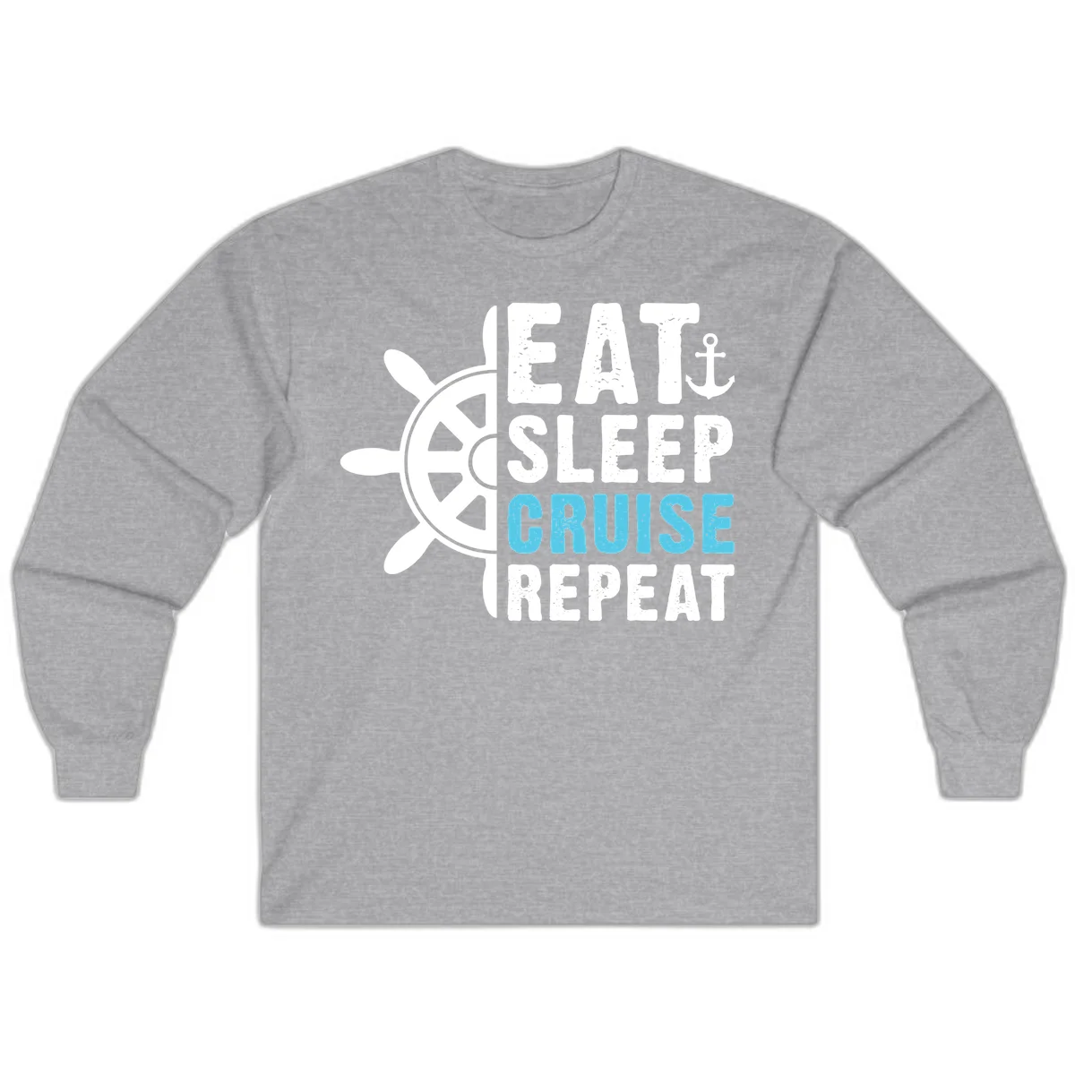 Eat Sleep Cruise Repeat Long Sleeve Shirt in Sport Grey