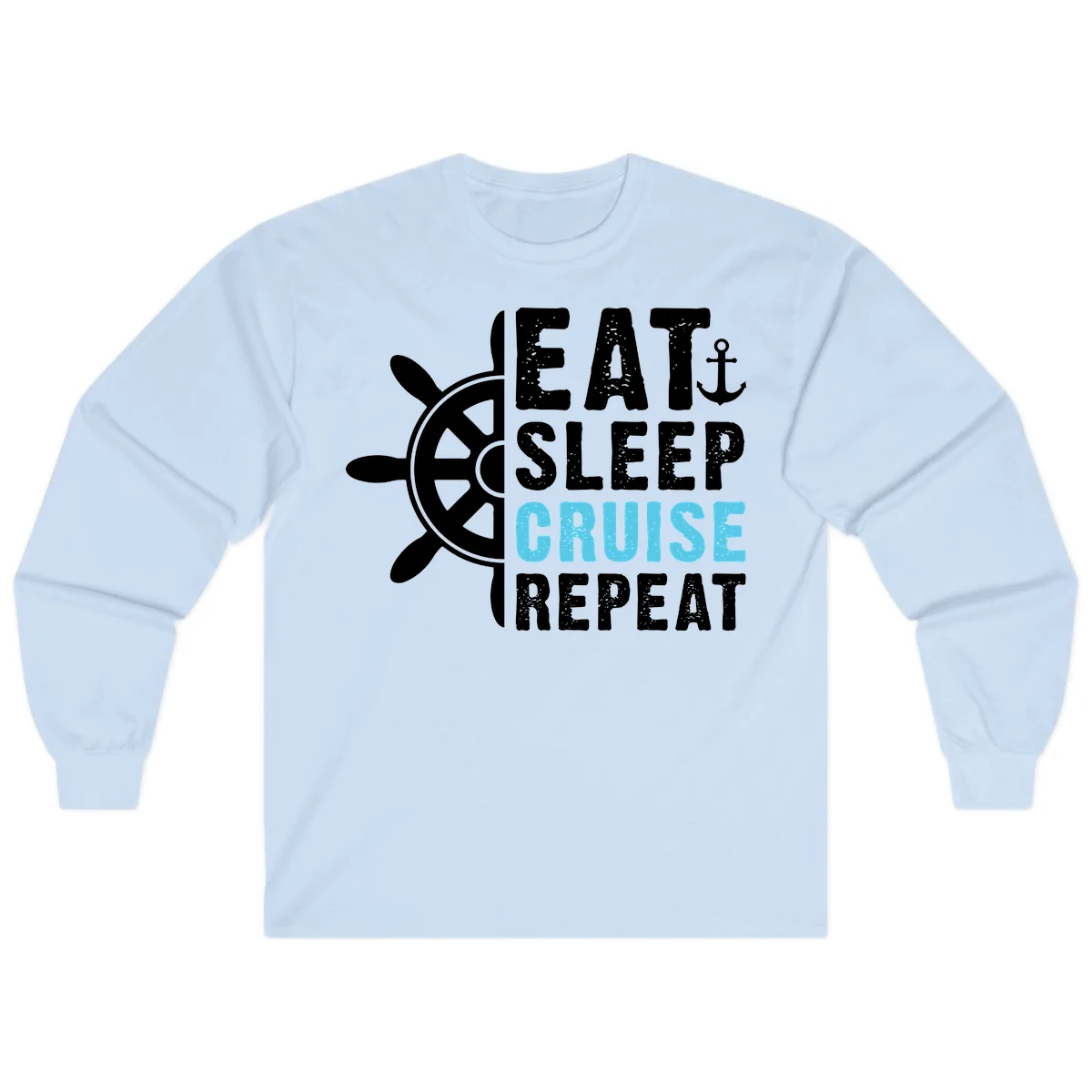 Eat Sleep Cruise Repeat Long Sleeve Shirt in Light Blue