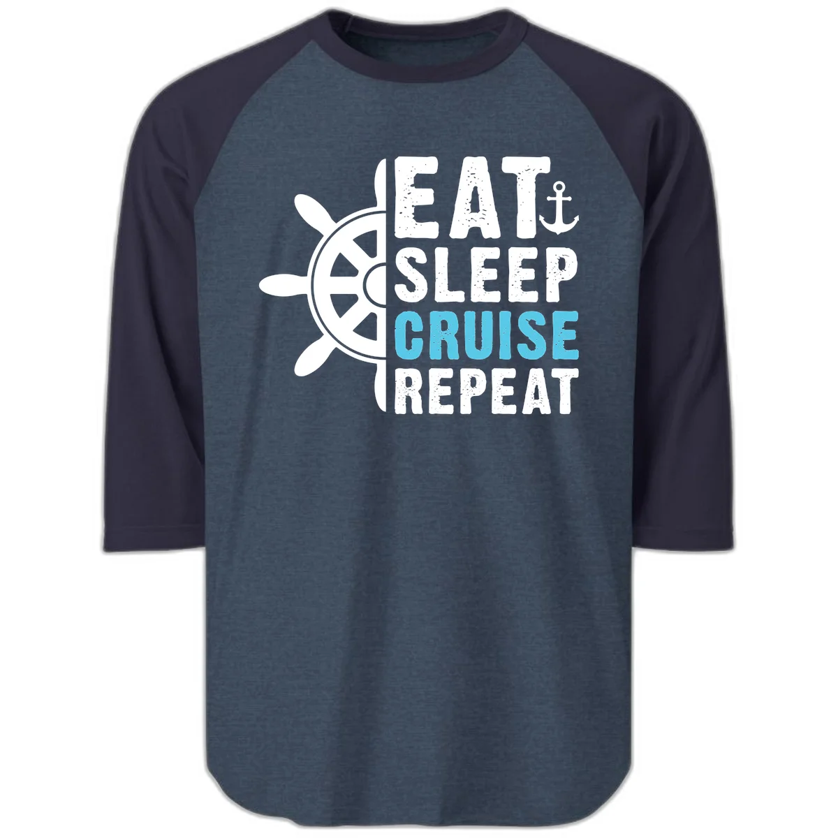 Eat Sleep Cruise Repeat Raglan 3/4 Sleeve in Heather Denim Navy