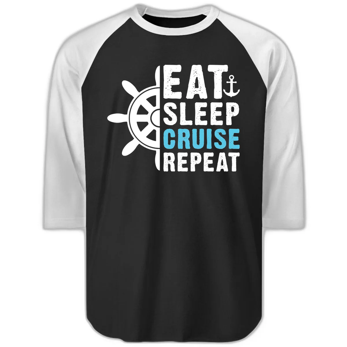 Eat Sleep Cruise Repeat Raglan 3/4 Sleeve in Black White