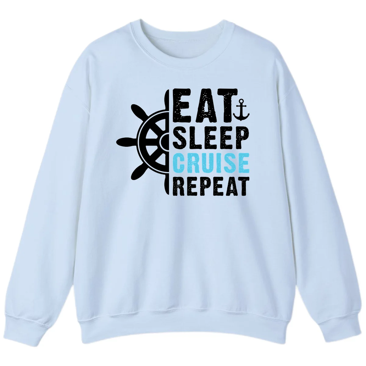 Eat Sleep Cruise Repeat Sweatshirt in Light Blue