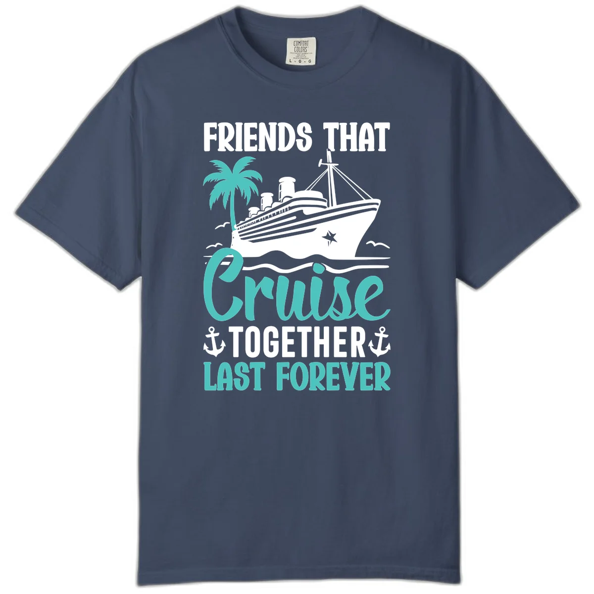 Friends That Cruise Together Last Forever Comfort Color in Midnight