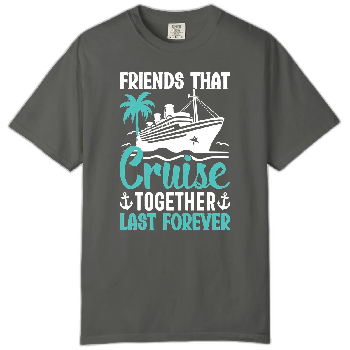 Friends That Cruise Together Last Forever Comfort Color in Pepper
