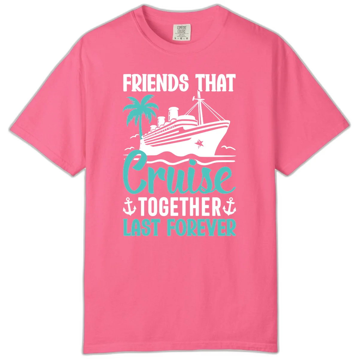 Friends That Cruise Together Last Forever Comfort Color in Crunchberry