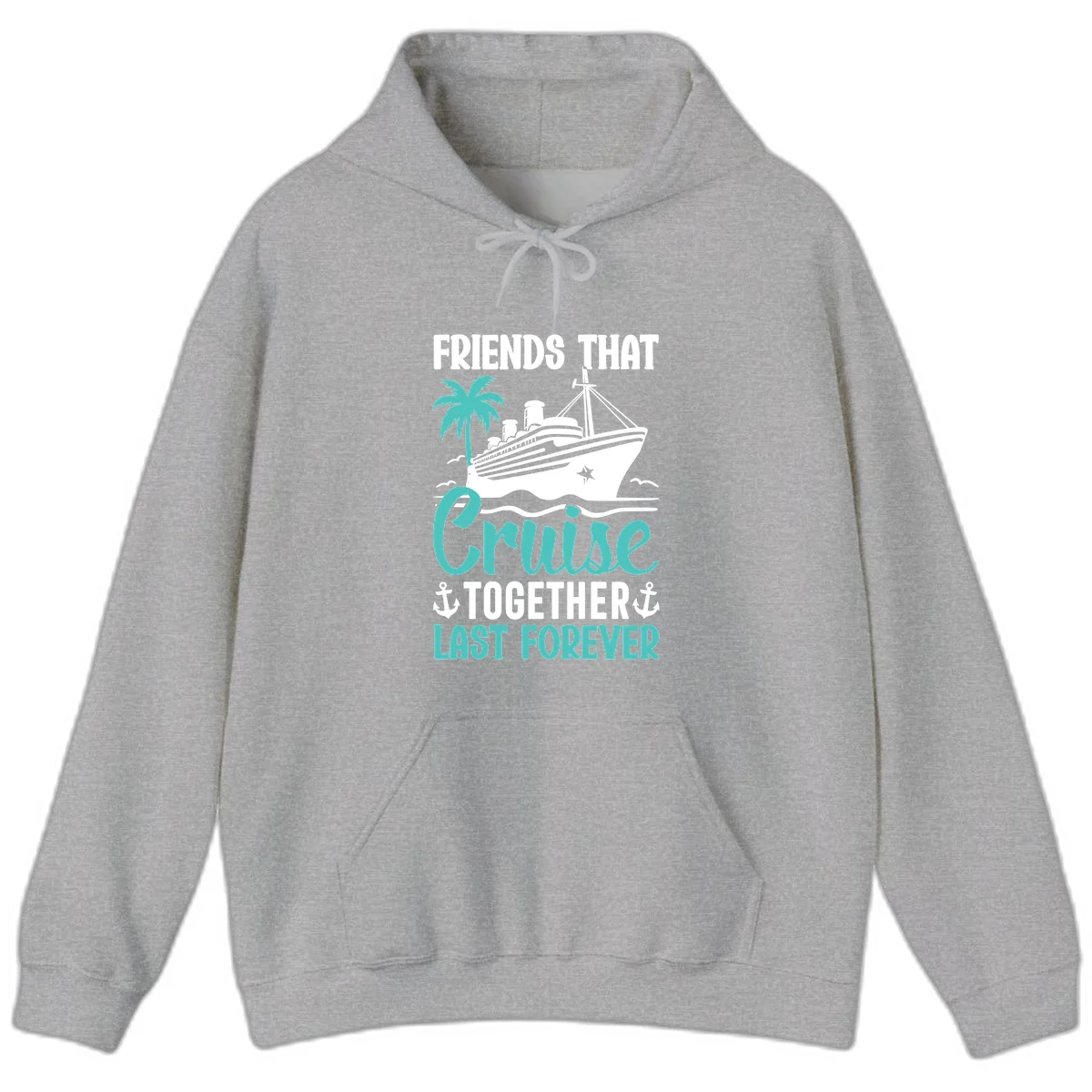Friends That Cruise Together Last Forever Hoodie in Sport Grey