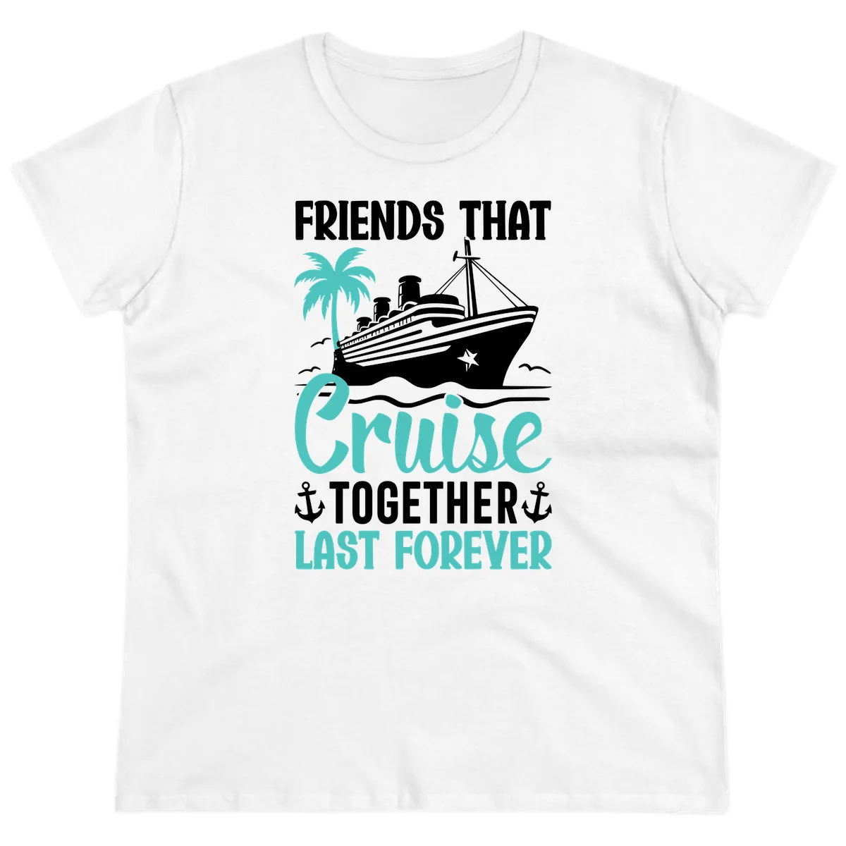 Friends That Cruise Together Last Forever Ladies Tee in White