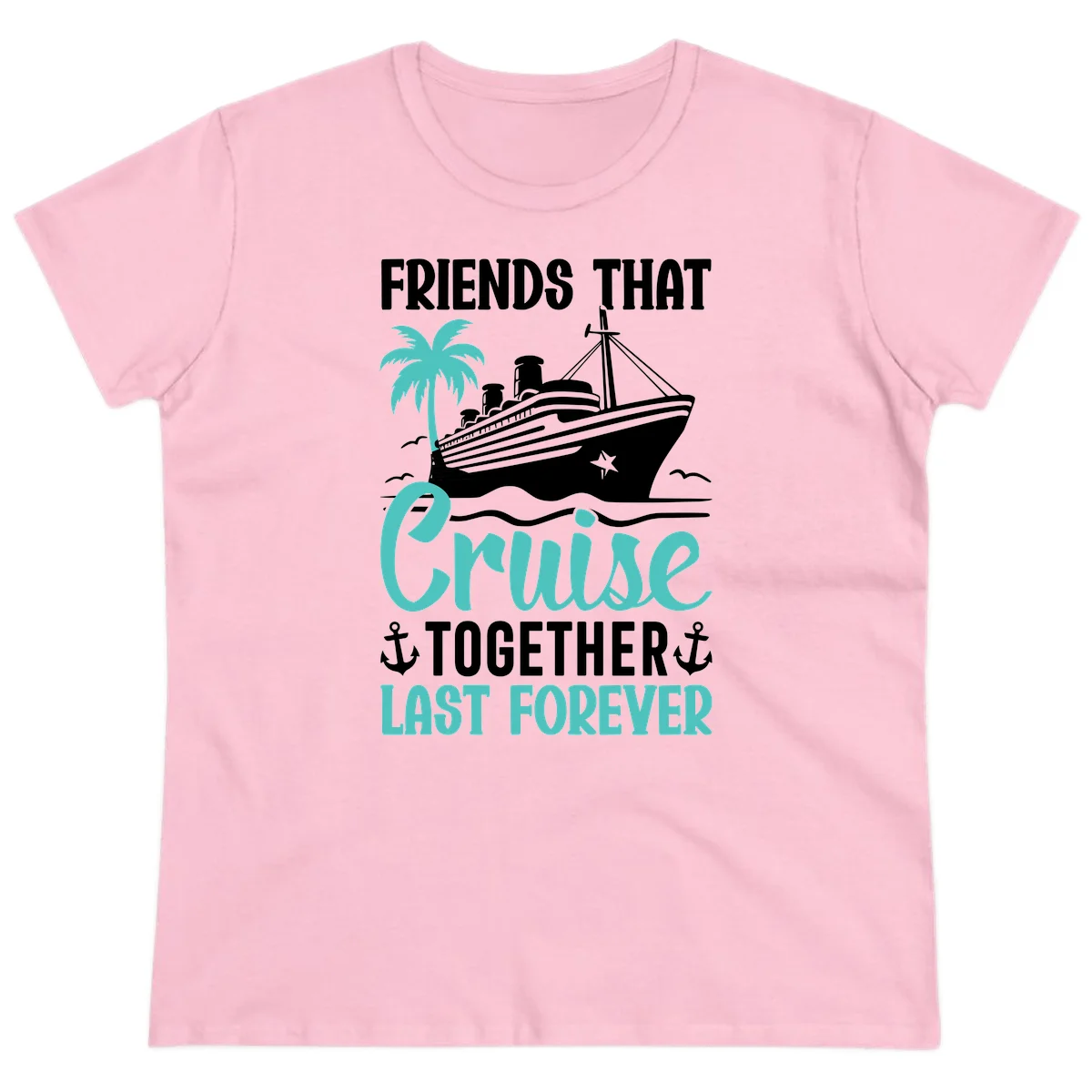 Friends That Cruise Together Last Forever Ladies Tee in Light Pink