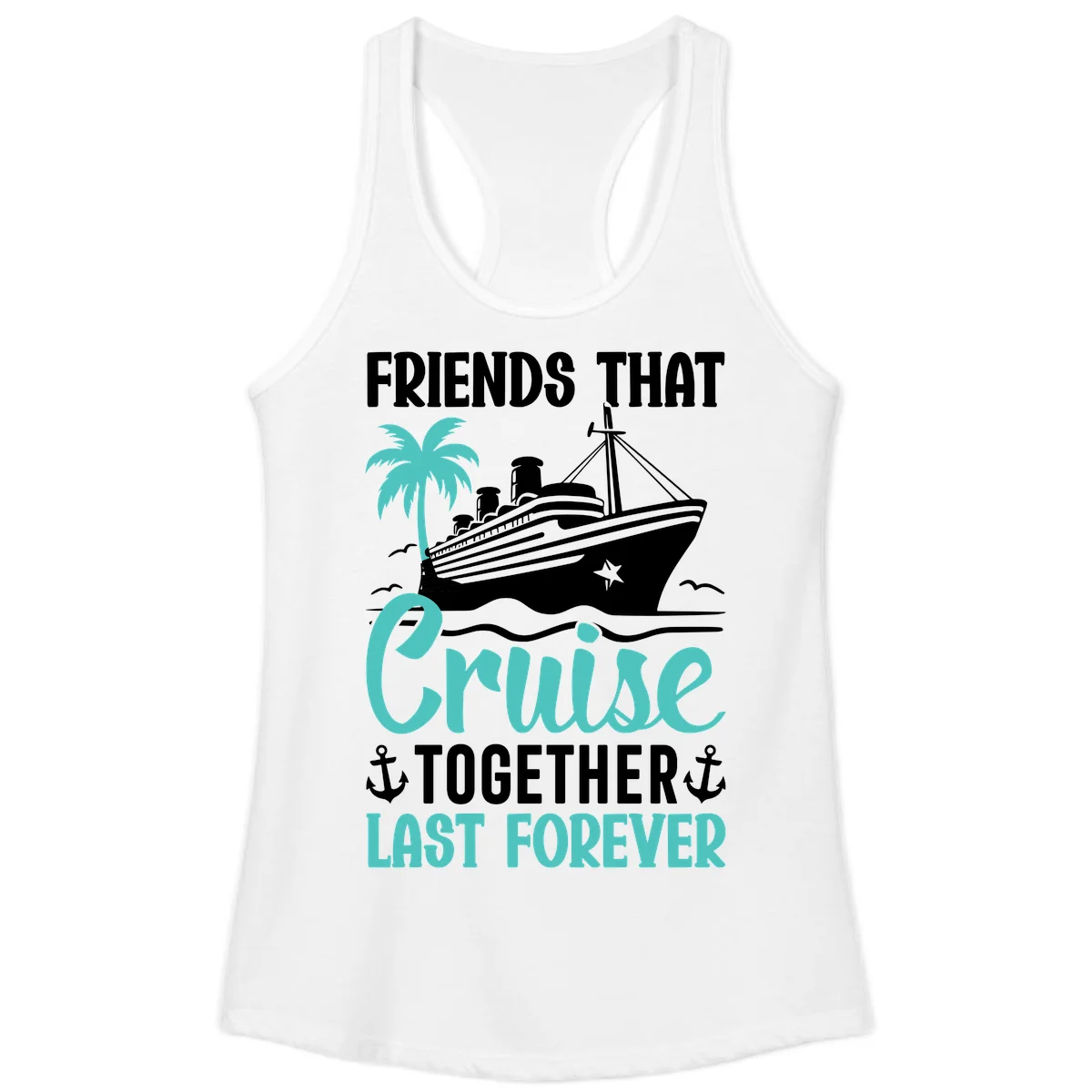 Friends That Cruise Together Last Forever Ladies Tank in White