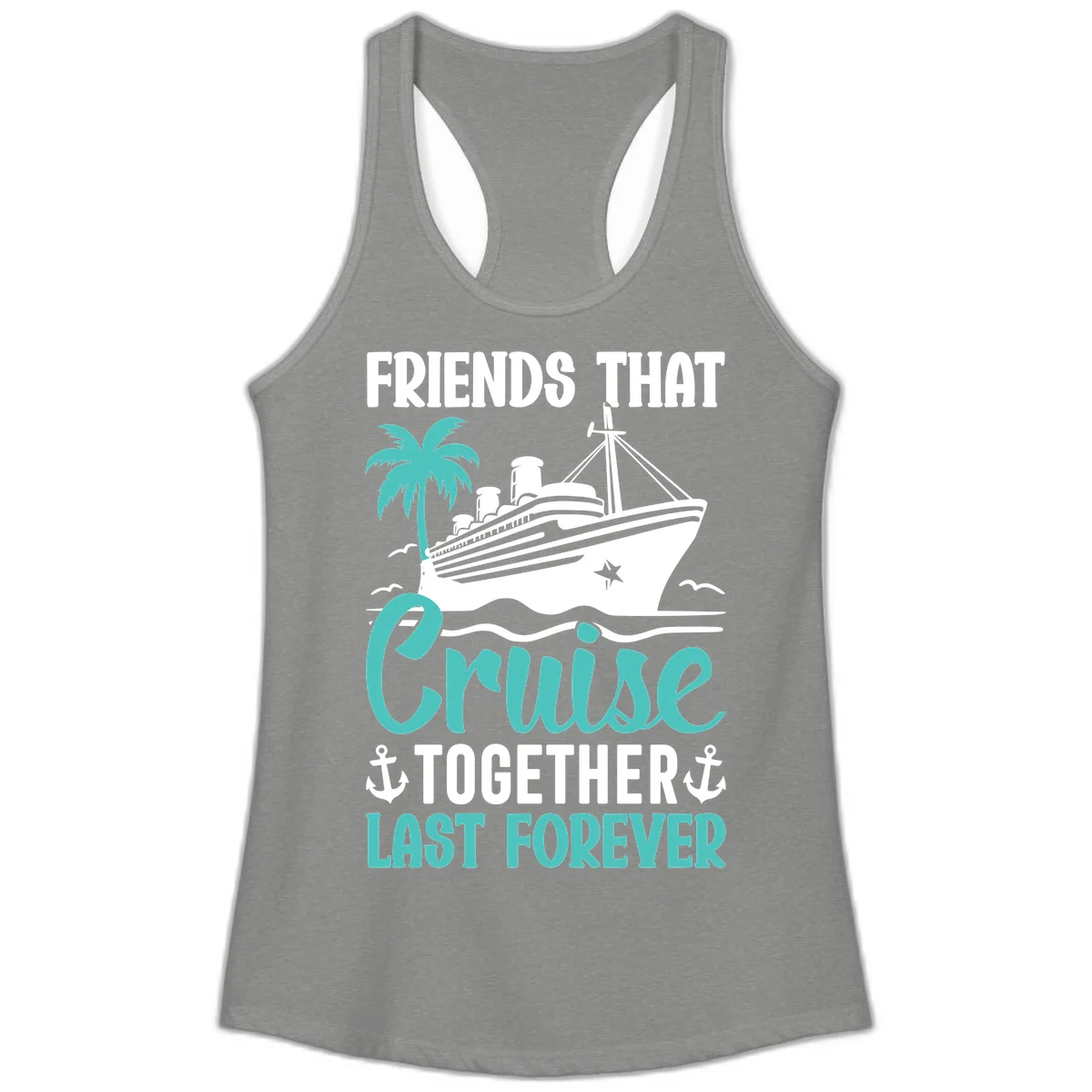 Friends That Cruise Together Last Forever Ladies Tank in Heather Grey