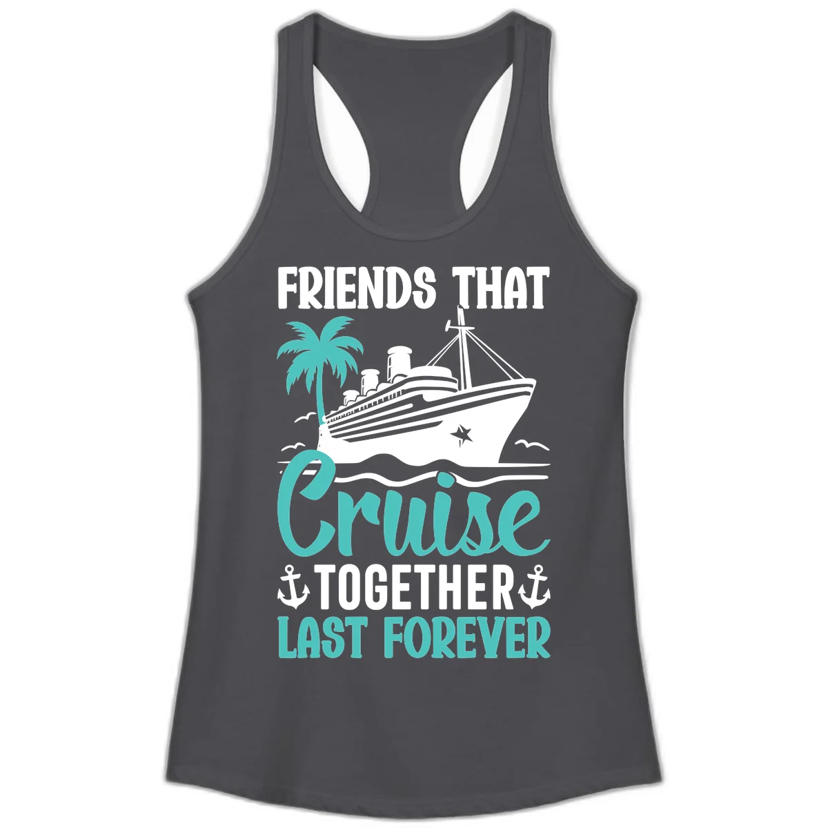 Friends That Cruise Together Last Forever Ladies Tank in Solid Dark Gray