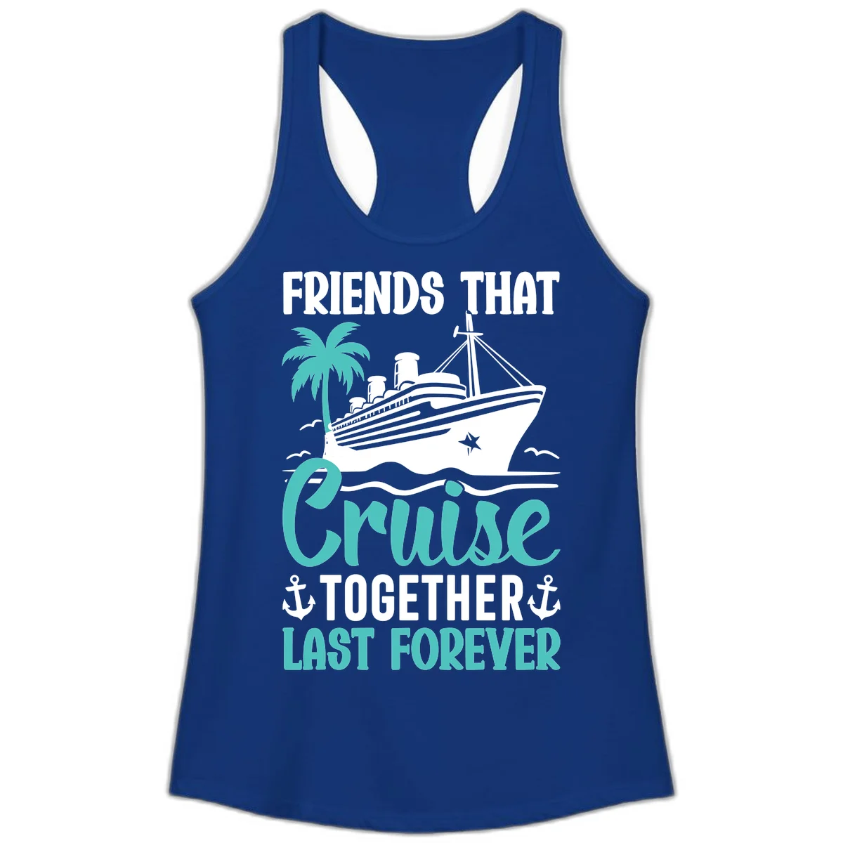 Friends That Cruise Together Last Forever Ladies Tank in Solid Royal
