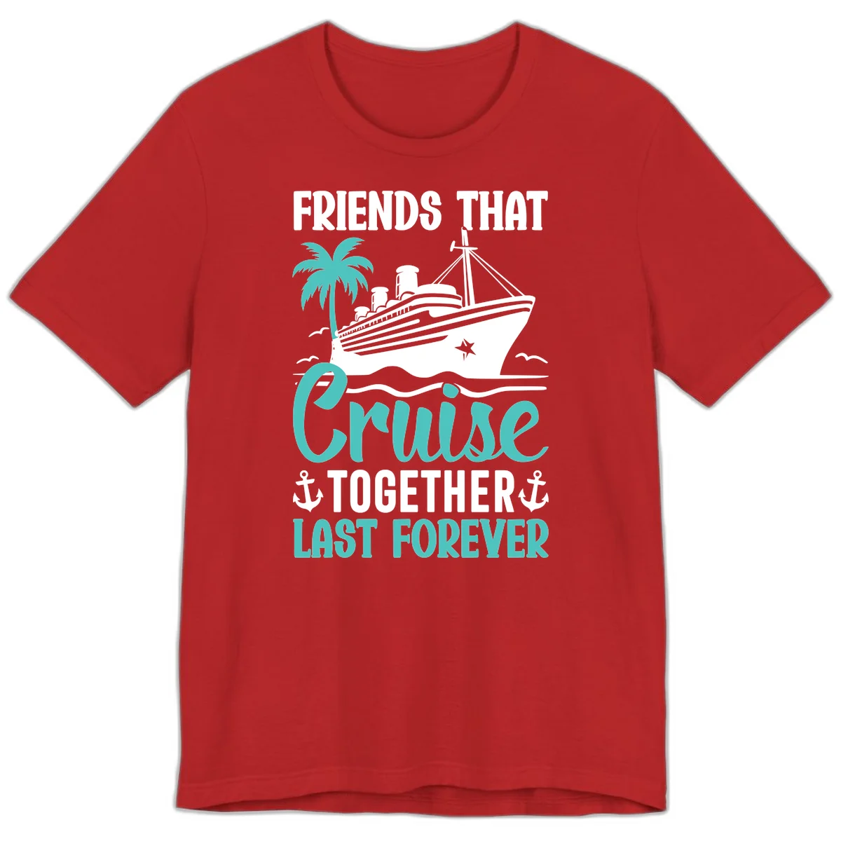 Friends That Cruise Together Last Forever Premium T-Shirt in Red