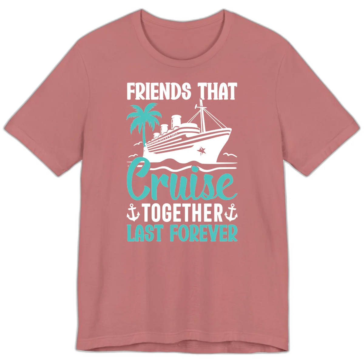 Friends That Cruise Together Last Forever Premium T-Shirt in Mauve