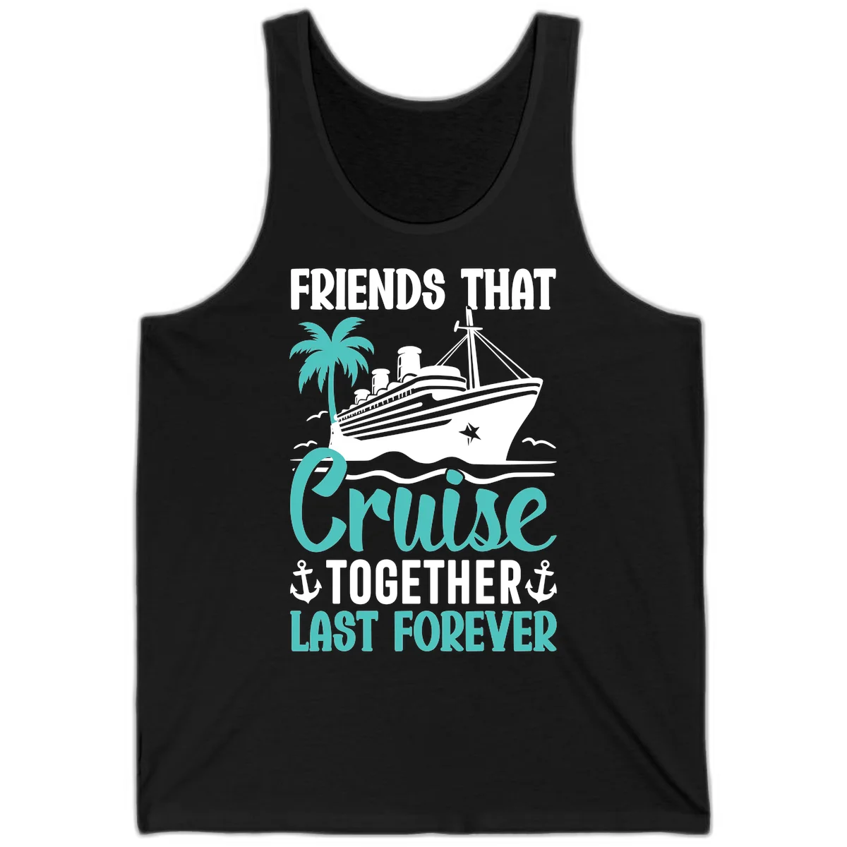 Friends That Cruise Together Last Forever Tank in Black