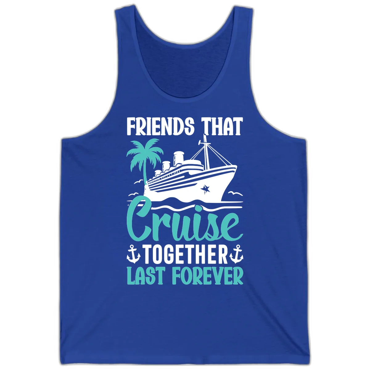 Friends That Cruise Together Last Forever Tank in True Royal