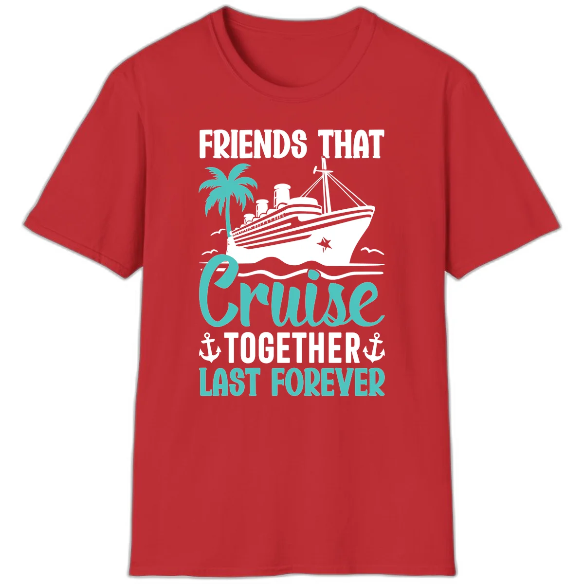 Friends That Cruise Together Last Forever T-Shirt in Red