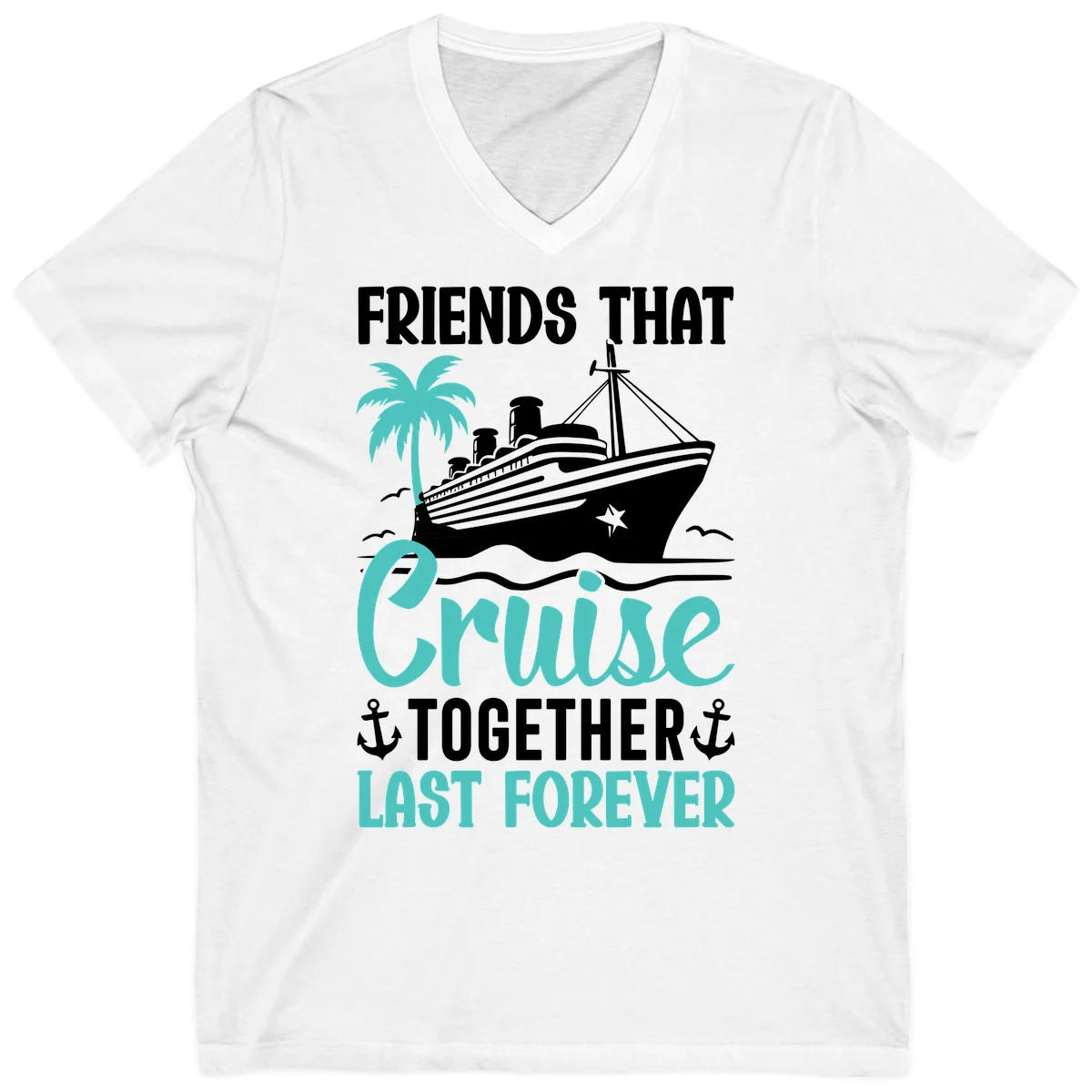 Friends That Cruise Together Last Forever V-Neck in White