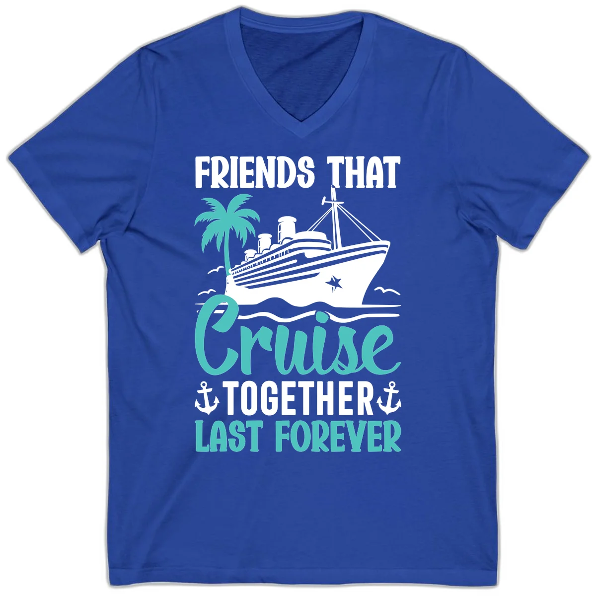 Friends That Cruise Together Last Forever V-Neck in True Royal