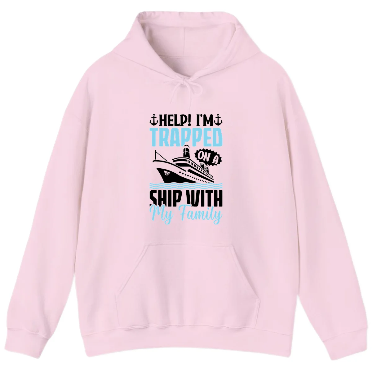 Trapped On A Ship With My Family Hoodie in Light Pink