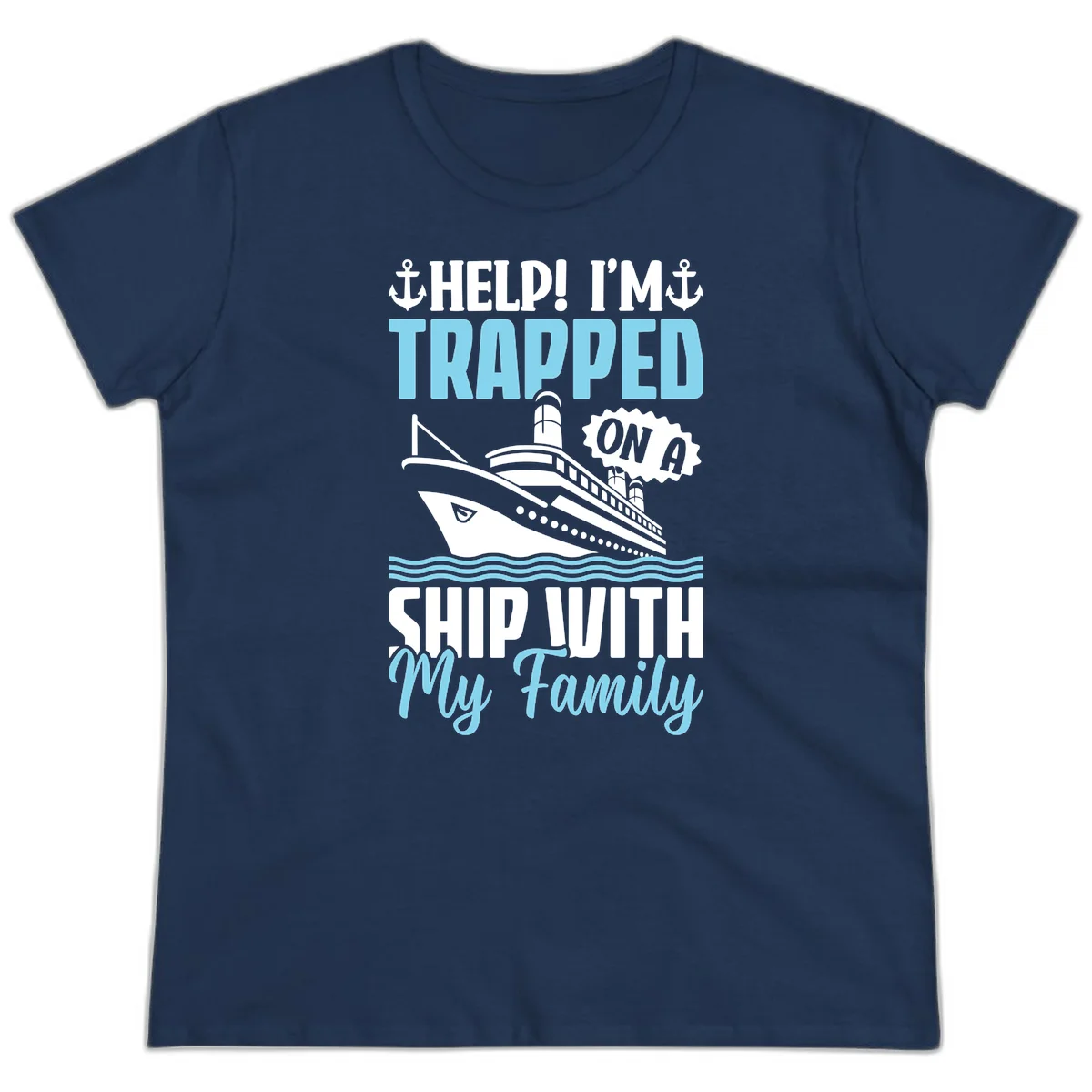 Trapped On A Ship With My Family Ladies Tee in Navy