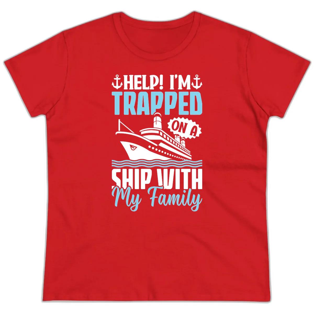 Trapped On A Ship With My Family Ladies Tee in Red