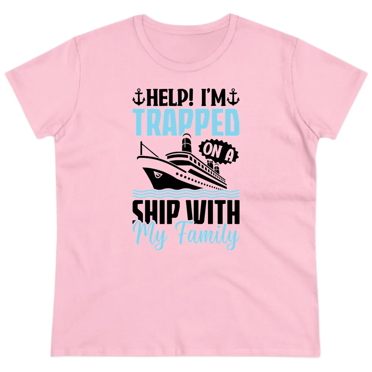 Trapped On A Ship With My Family Ladies Tee in Light Pink