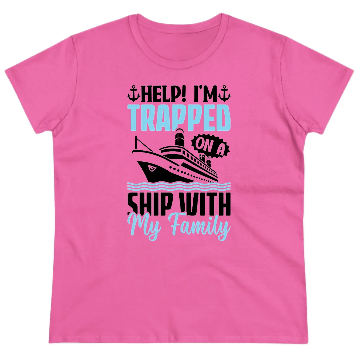 Trapped On A Ship With My Family Ladies Tee in Azalea