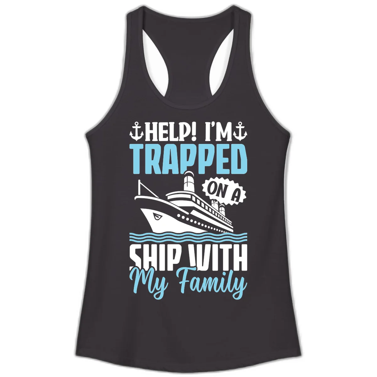 Trapped On A Ship With My Family Ladies Tank in Black