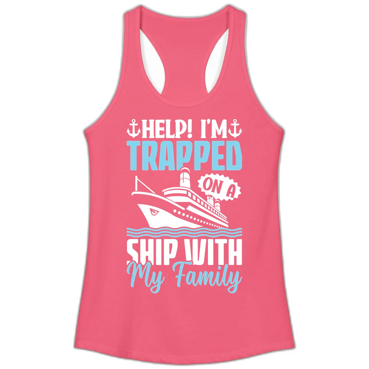 Trapped On A Ship With My Family Ladies Tank in Hot Pink