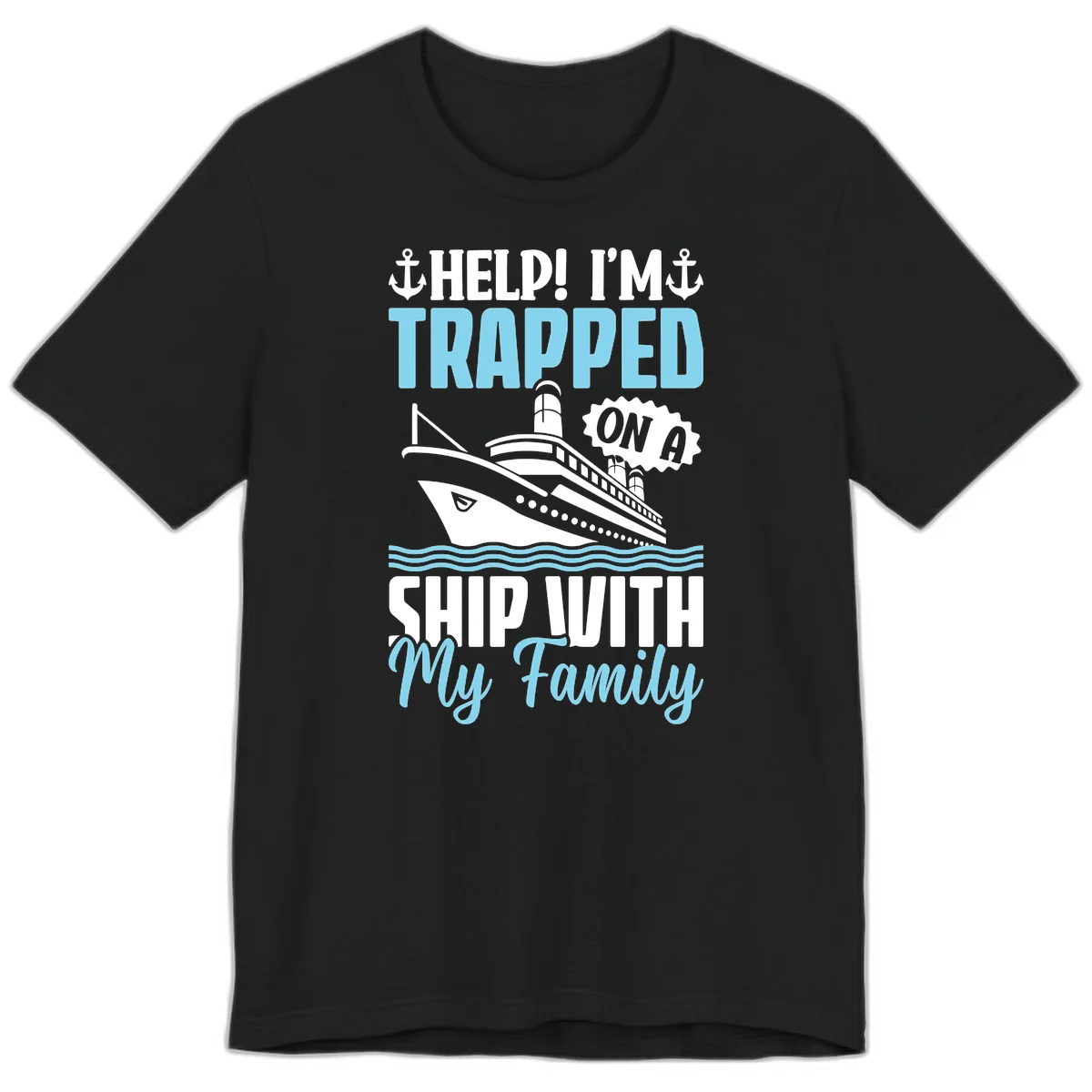 Trapped On A Ship With My Family Premium T-Shirt in Black