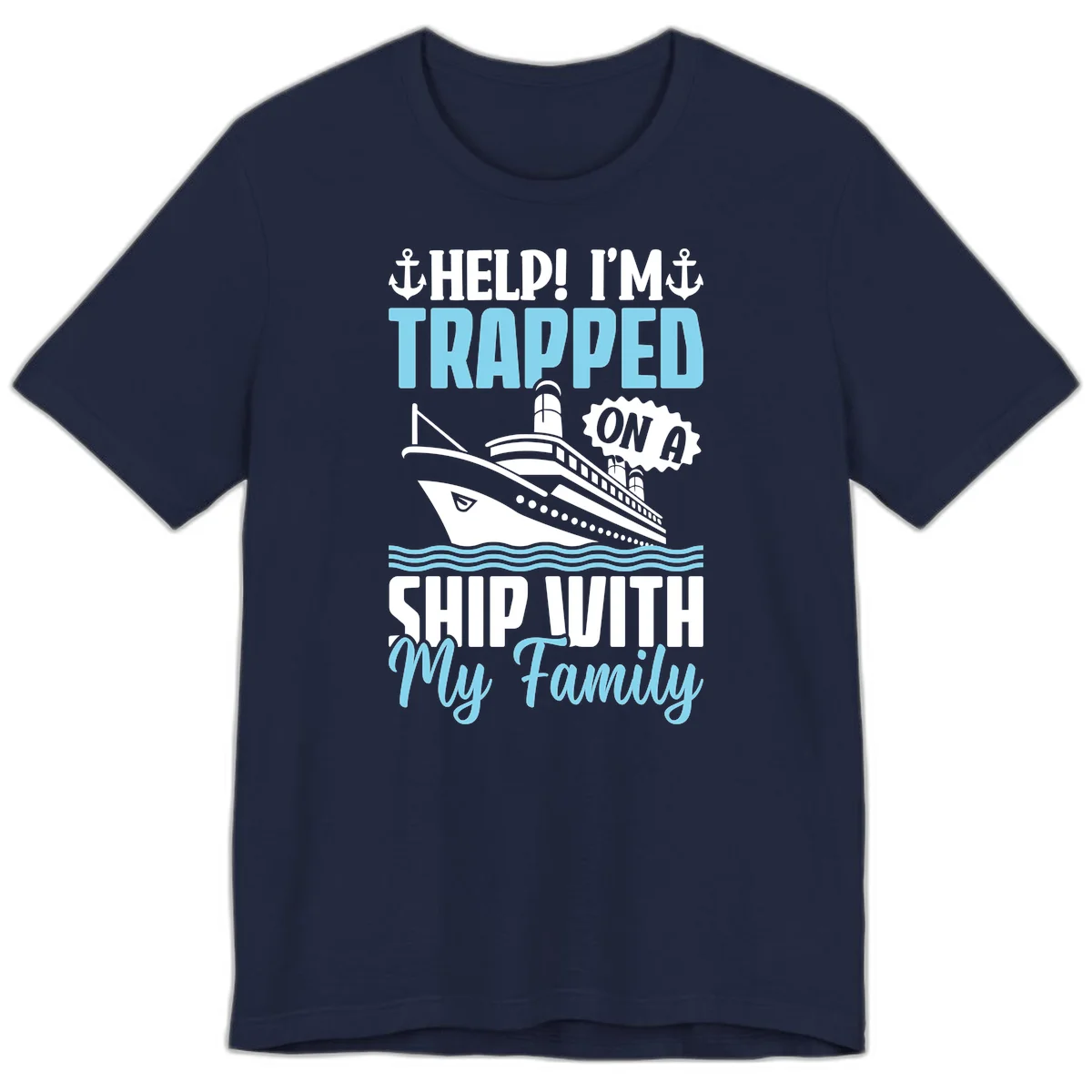 Trapped On A Ship With My Family Premium T-Shirt in Navy