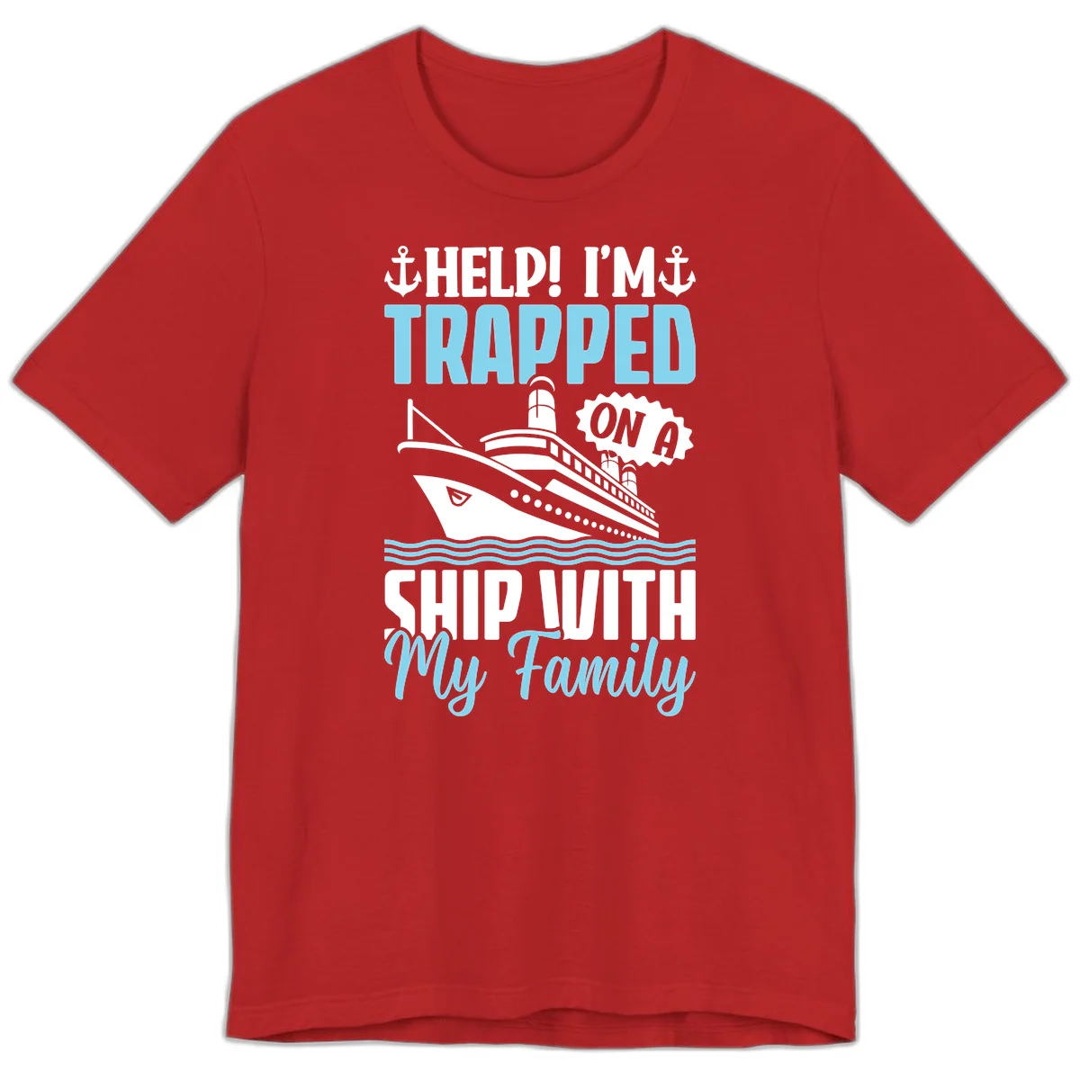 Trapped On A Ship With My Family Premium T-Shirt in Red