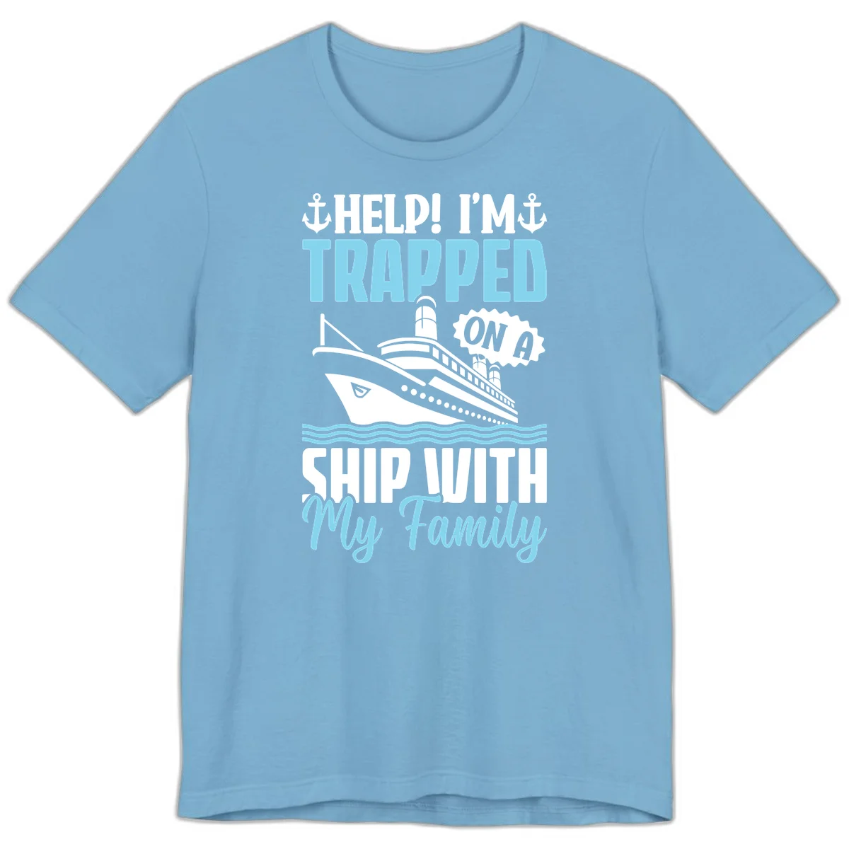 Trapped On A Ship With My Family Premium T-Shirt in Ocean Blue